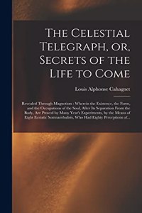 Celestial Telegraph, or, Secrets of the Life to Come