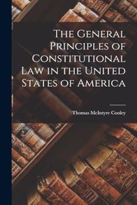 General Principles of Constitutional Law in the United States of America