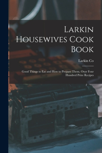 Larkin Housewives Cook Book