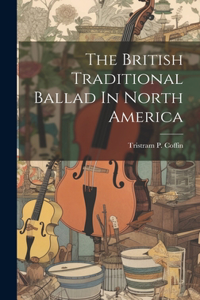 British Traditional Ballad In North America