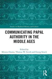 Communicating Papal Authority in the Middle Ages