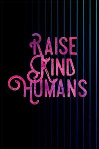 Raise Kind Humans