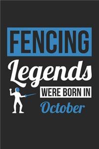 Fencing Notebook - Fencing Legends Were Born In October - Fencing Journal - Birthday Gift for Fencer