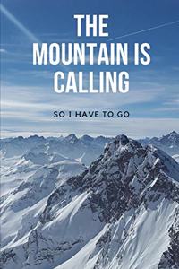 The Mountain Is Calling - So I Have To Go
