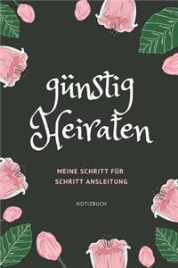 Günstig Heiraten Meine Schritt Für Schritt Anleitung Notizbuch