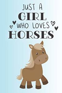 Just A Girl Who Loves Horses