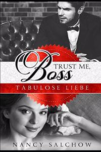 Trust me, Boss