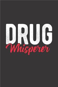 Drug Whisperer
