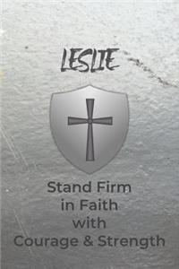 Leslie Stand Firm in Faith with Courage & Strength