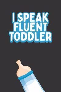 I Speak Fluent Toddler