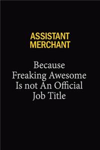 Assistant Merchant Because Freaking Awesome Is Not An Official Job Title