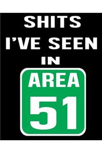 Shits I've Seen In Area 51