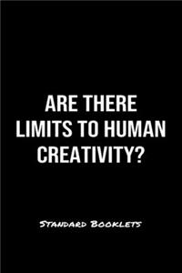 Are There Limits To Human Creativity?