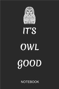 It's Owl Good Notebook