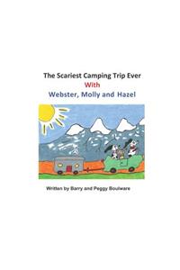 The Scariest Camping Trip Ever with Webster, Molly and Hazel