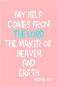 My Help Comes from the Lord the Maker of Heaven and Earth - Psalm 12