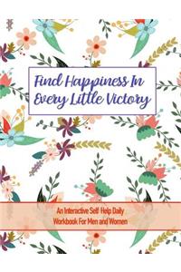 Find Happiness in Every Little Victory: Enhance Your Health, Self Care and Wellbeing Journal