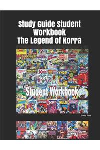 Study Guide Student Workbook the Legend of Korra