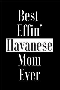 Best Effin Havanese Mom Ever