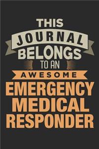 This Journal Belongs To An Awesome Emergency Medical Responder