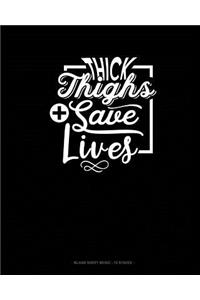 Thick Thighs Save Lives