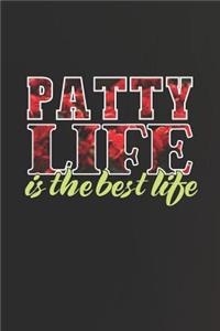Patty Life Is The Best Life