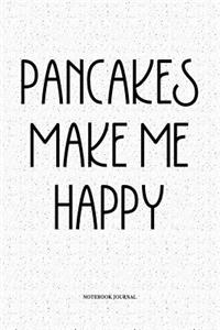Pancakes Make Me Happy