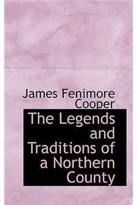 The Legends and Traditions of a Northern County