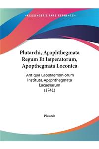 Plutarchi, Apophthegmata Regum Et Imperatorum, Apopthegmata Loconica