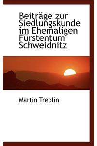 Beitrage Zur Siedlungskunde Im Ehemaligen Furstentum Schweidnitz