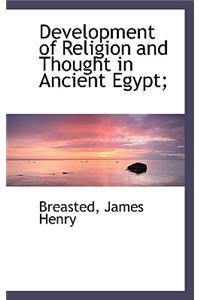 Development of Religion and Thought in Ancient Egypt