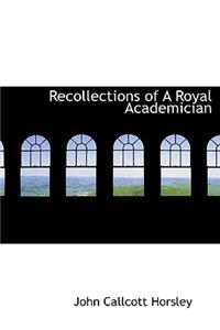 Recollections of A Royal Academician