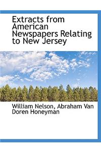 Extracts from American Newspapers Relating to New Jersey