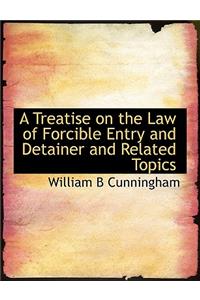 A Treatise on the Law of Forcible Entry and Detainer and Related Topics