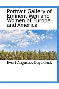 Portrait Gallery of Eminent Men and Women of Europe and America