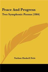 Peace And Progress: Two Symphonic Poems (1904)