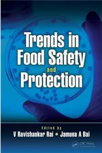 Trends in Food Safety and Protection