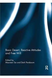 Basic Desert, Reactive Attitudes and Free Will