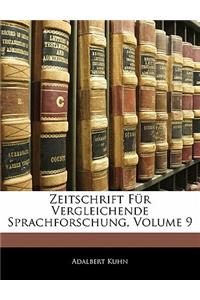 Zeitschrift Fur Vergleichende Sprachforschung, Volume 9