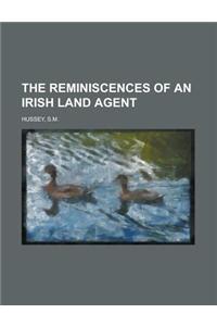 The Reminiscences of an Irish Land Agent