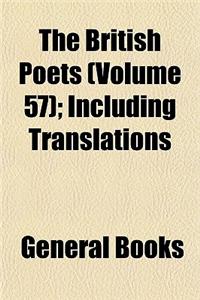 The British Poets (Volume 57); Including Translations