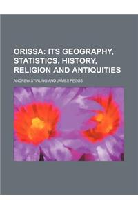 Orissa; Its Geography, Statistics, History, Religion and Antiquities
