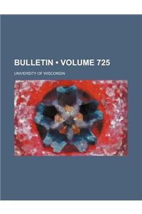 Bulletin (Volume 725)
