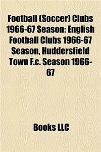 Football (Soccer) Clubs 1966-67 Season