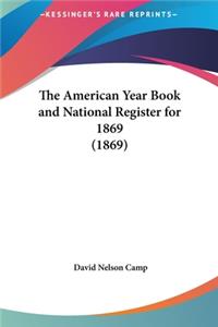 The American Year Book and National Register for 1869 (1869)