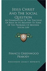 Jesus Christ and the Social Question