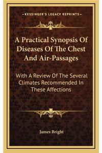 A Practical Synopsis of Diseases of the Chest and Air-Passages