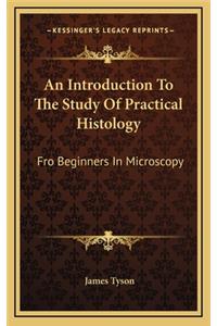An Introduction to the Study of Practical Histology
