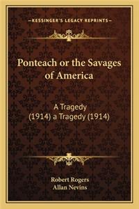 Ponteach or the Savages of America