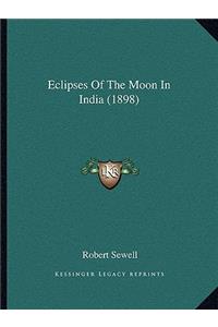 Eclipses of the Moon in India (1898)